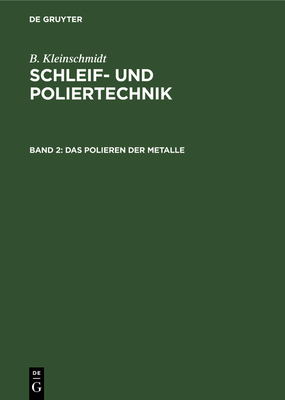 Das Polieren Der Metalle - Kleinschmidt, B