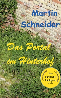 Das Portal im Hinterhof: Die kleinen Mnner aus Pitatia - Schneider, Martin