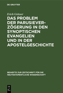 Das Problem Der Parusieverzgerung in Den Synoptischen Evangelien Und in Der Apostelgeschichte