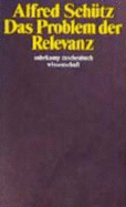 Das Problem Der Relevanz - Alfred Schutz, Richard M. Zaner, Alexander Von Baeyer