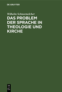 Das Problem Der Sprache in Theologie Und Kirche: Referate Vom Deutschen Evangelischen Theologentag, 27.-31. Mai, 1958 in Berlin