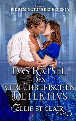 Das Rtsel des verfhrerischen Detektivs: Regency Liebesroman - Conrad, C (Translated by), and St Clair, Ellie