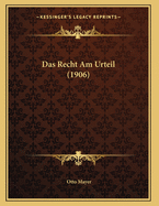 Das Recht Am Urteil (1906)