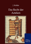 Das Recht Der Azteken