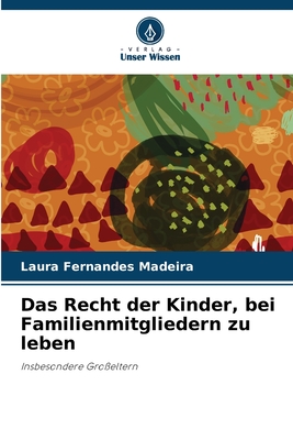 Das Recht der Kinder, bei Familienmitgliedern zu leben - Fernandes Madeira, Laura