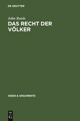 Das Recht Der Vlker: Enth?lt: Nochmals: Die Idee Der ?ffentlichen Vernunft - Rawls, John, Professor, and Hinsch, Wilfried (Translated by)