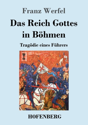 Das Reich Gottes in Bhmen: Tragdie eines F?hrers - Werfel, Franz