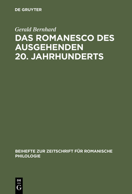 Das Romanesco des ausgehenden 20. Jahrhunderts - Bernhard, Gerald