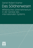 Das Sldnerwesen: Militrisches Unternehmertum in Der Genese Des Internationalen Systems