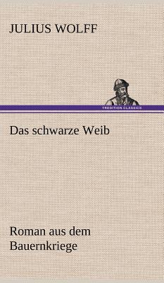 Das Schwarze Weib - Wolff, Julius