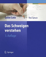 Das Schweigen Verstehen: Uber Aphasie