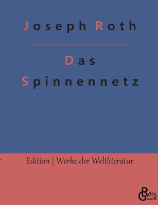 Das Spinnennetz - Grls-Verlag, Redaktion (Editor), and Roth, Joseph