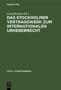 Das Stockholmer Vertragswerk Zum Internationalen Urheberrecht