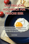 Das T?gliche Kochbuch F?r Frische Eier