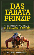 Das Tabata-Prinzip: 4-Minuten-Workout Fur Maximale Fitness (Fettverbrennung, Ganzkopertraining, Wissen Kompakt)