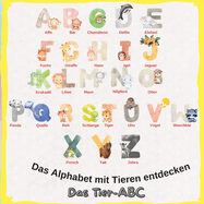 Das Tier-ABC: Das Alphabet mit Tieren entdecken