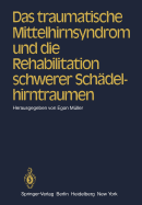 Das Traumatische Mittelhirnsyndrom Und Die Rehabilitation Schwerer Schadelhirntraumen