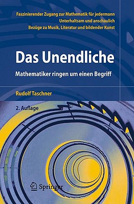 Das Unendliche: Mathematiker Ringen Um Einen Begriff - Taschner, Rudolf