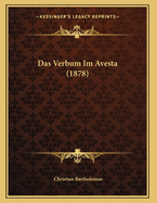 Das Verbum Im Avesta (1878)