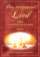 Das vergessene Lied: Band III Geheimnis und Geschenk