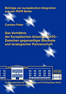 Das Verh?ltnis der Europ?ischen Union zur NATO: Zwischen gegenseitiger Blockade und strategischer Partnerschaft