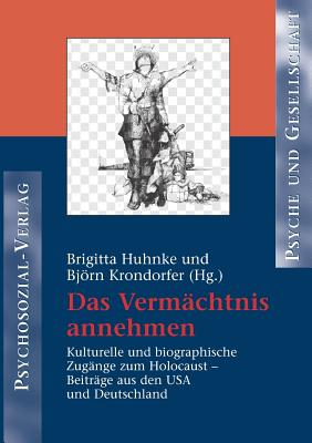 Das Vermachtnis Annehmen - Huhnke, Brigitta (Editor), and Krondorfer, Bjrn (Editor)