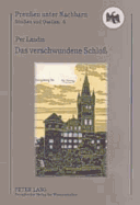 Das verschwundene Schlo: Ein Schwede auf Spurensuche im ehemaligen Ostpreuen