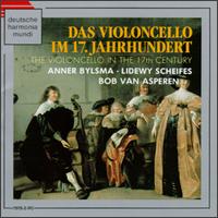 Das Violoncello im 17.Jahrhundert - Anner Bylsma (cello); Bob van Asperen (harpsichord); Bob van Asperen (organ); Lidewy Scheifes (cello)