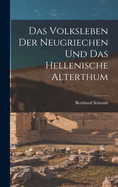 Das Volksleben der Neugriechen und das Hellenische Alterthum