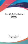 Das Weib ALS Gattin (1888)