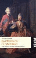 Das Weimarer Frstenhaus Eine Dynastie Schreibt Kulturgeschichte - G?nzel, Klaus