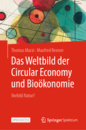 Das Weltbild Der Circular Economy Und Biokonomie: Vorbild Natur?