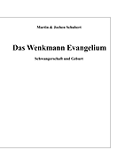 Das Wenkmann Evangelium: Ein Evangelium im Hier und Jetzt