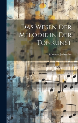 Das Wesen der Melodie in der Tonkunst - Jadassohn, Salomon