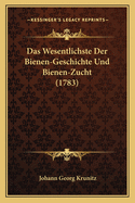 Das Wesentlichste Der Bienen-Geschichte Und Bienen-Zucht (1783)