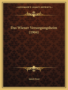 Das Wiener Versorgungsheim (1904)