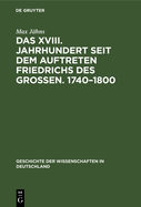 Das XVIII. Jahrhundert Seit Dem Auftreten Friedrichs Des Groen. 1740-1800