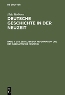 Das Zeitalter Der Reformation Und Des Absolutismus: (Bis 1790)