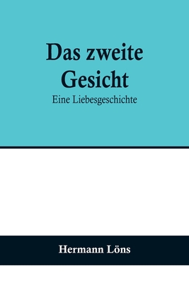 Das Zweite Gesicht: Eine Liebesgeschichte - Lns, Hermann