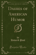 Dashes of American Humor (Classic Reprint)