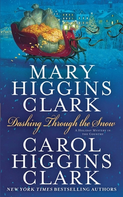 Dashing Through the Snow - Clark, Mary Higgins, and Clark, Carol Higgins