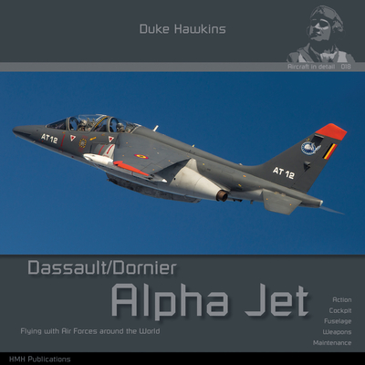 Dassault/Dornier Alpha Jet: Aircraft in Detail - Pied, Robert, and Deboeck, Nicolas