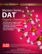 DAT Masters Series Organic Chemistry: Review, Preparation and Practice for the Dental Admission Test by Gold Standard DAT