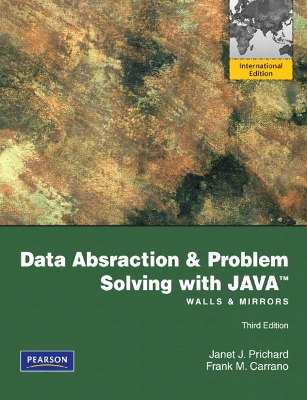 Data Abstraction and Problem Solving with Java: Walls and Mirrors: International Edition - Prichard, Janet, and Carrano, Frank