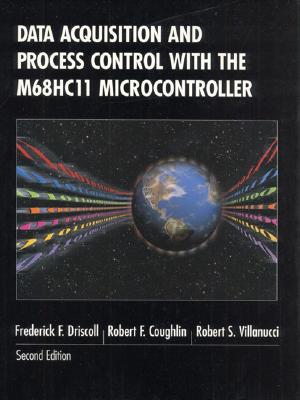 Data Acquisition and Process Control with the M68hc11 Microcontroller - Driscoll, Frederick F, and Coughlin, Robert F, and Villanucci, Robert S