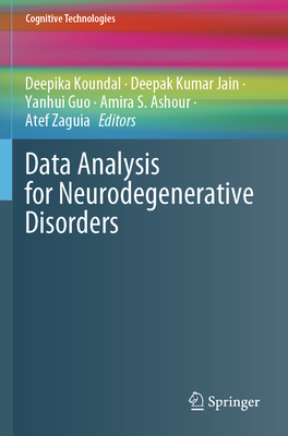 Data Analysis for Neurodegenerative Disorders - Koundal, Deepika (Editor), and Jain, Deepak Kumar (Editor), and Guo, Yanhui (Editor)