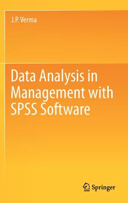 Data Analysis in Management with SPSS Software - Verma, J P