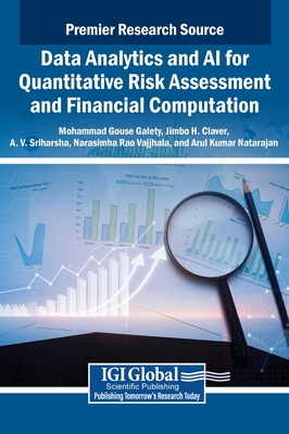 Data Analytics and AI for Quantitative Risk Assessment and Financial Computation - Galety, Mohammad Gouse (Editor), and Claver, Jimbo Henri (Editor), and Sriharsha, A. V. (Editor)