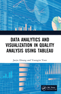 Data Analytics and Visualization in Quality Analysis Using Tableau
