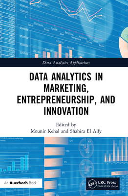 Data Analytics in Marketing, Entrepreneurship, and Innovation - Kehal, Mounir (Editor), and El Alfy, Shahira (Editor)